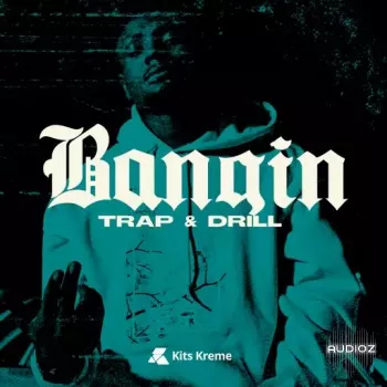 Kits Kreme BANGIN - Trap and Drill WAV-FANTASTiC screenshot