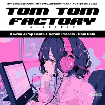 REQ: Tom Tom Factory Kawaii J-Pop Beats + Serum Presets - Doki Doki screenshot