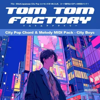 REQ: Tom Tom Factory City Pop Chord & Melody MIDI Pack - City Boys screenshot