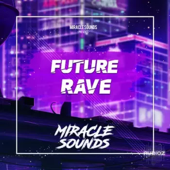 Miracle Sounds Future Rave WAV MiDi Sylenth1 and Serum Presets-FANTASTiC screenshot