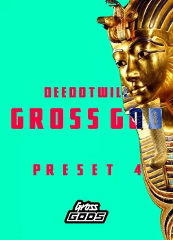 Deedotwill Gross God 4 (Secret Gross Beat Preset)-FANTASTiC screenshot