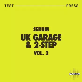 Test Press Serum UK Garage and 2-Step Vol. 2 WAV MiDi XFER RECORDS SERUM-FANTASTiC screenshot