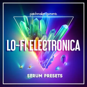 Patchmaker LO-FI Electronica for Serum screenshot
