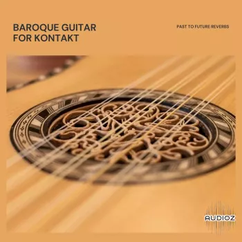 PastToFutureReverbs Baroque Guitar For KONTAKT screenshot