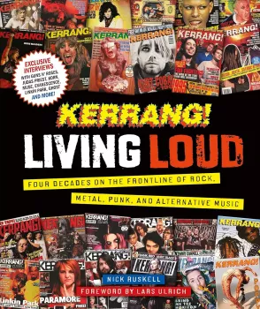 Kerrang! Living Loud: Four Decades on the Frontline of Rock, Metal, Punk, and Alternative Music screenshot