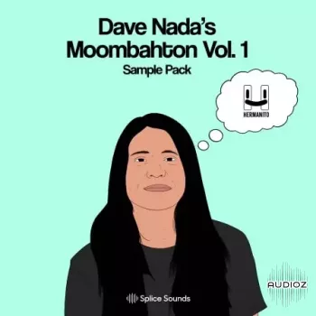 Splice Sounds Dave Nada Moombahton Vol 1 WAV MiDi Massive and Serum Presets-FANTASTiC screenshot