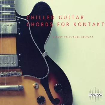 PastToFutureReverbs Chilled Guitar Chords for KONTAKT screenshot