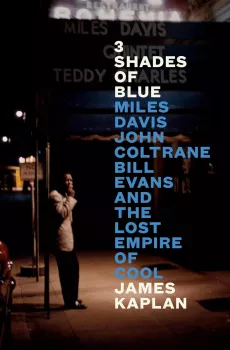 3 Shades of Blue: Miles Davis, John Coltrane, Bill Evans, and the Lost Empire of Cool [Audiobook] screenshot