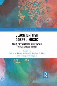 Black British Gospel Music: From the Windrush Generation to Black Lives Matter screenshot