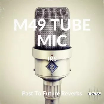 PastToFutureReverbs M49 Vintage Tube Mic IRs! Impulse Responses (IRs) WAV screenshot