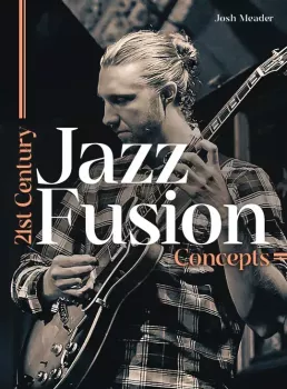 JTC Guitar Josh Meader 21st Century Jazz Fusion Concepts TUTORiAL