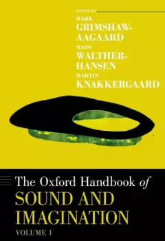 The Oxford Handbook of Sound and Imagination, Volume 1  screenshot