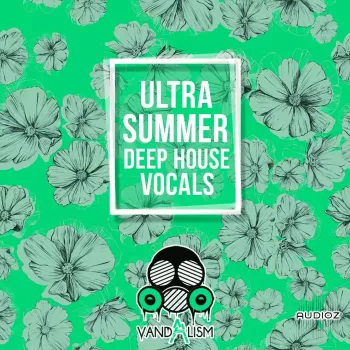 Vandalism Ultra Summer Deep House Vocals WAV MiDi-FANTASTiC screenshot