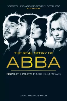 The Real Story of ABBA: Bright Lights, Dark Shadows by Carl Magnus Palm EPUB [EN] screenshot