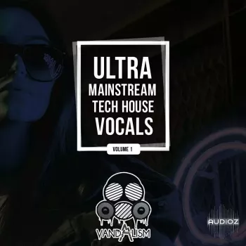 Vandalism Ultra Mainstream Tech House Vocals WAV MiDi-FANTASTiC screenshot