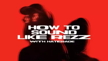 Sonic Academy How To Sound Like Rezz with Haterade TUTORiAL screenshot