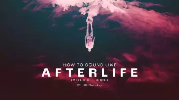 Sonic Academy How To Sound Like Afterlife with Bluffmunkey TUTORiAL screenshot