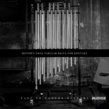 PastToFutureReverbs Motown Xmas Tubular Bells For Kontakt! KONTAKT screenshot