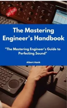 The Mastering Engineer's Handbook By: Albert Hank screenshot