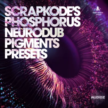 Black Octopus Sound ScrapKodes Phosphorus Neurodub Pigments Presets-FANTASTiC screenshot