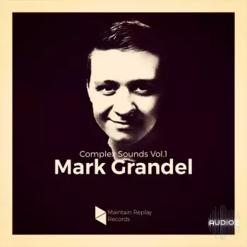 Maintain Replay Records Complex Sounds By Mark Grandel Vol.1 WAV-FANTASTiC screenshot