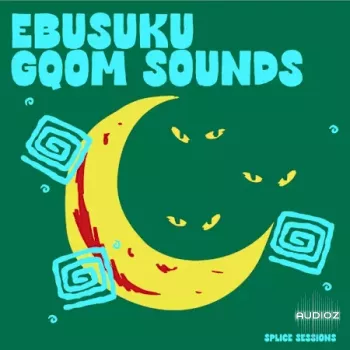 Splice Sessions Ebusuku Gqom Sounds WAV-FANTASTiC screenshot