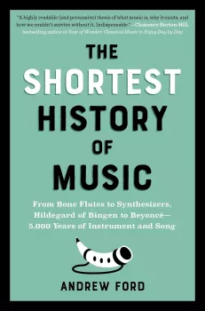 The Shortest History of Music: From Bone Flutes to Synthesizers, Hildegard of Bingen to Beyonce screenshot