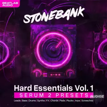 REQ: Beatlab Audio Stonebank Hard Essentials Vol. 1 Serum 2 Presets screenshot
