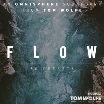 Tom Wolfe Flow for Omnisphere Binaural Edition Omnisphere Patches-ARCADiA screenshot