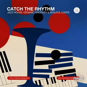 Catch The Rhythm Jazz House: Organic Grooves And Soulful Loops WAV-FANTASTiC screenshot