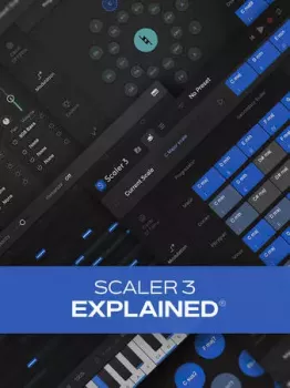 Groove3 Scaler 3 Explained v2025.07 TUTORiAL-HiDERA screenshot