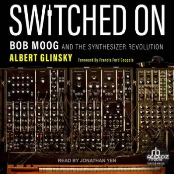 Switched On: Bob Moog and the Synthesizer Revolution (Audiobook) screenshot