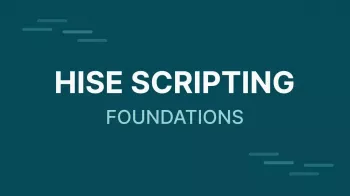 REQ: Audio Dev School HISE Scripting : Foundation